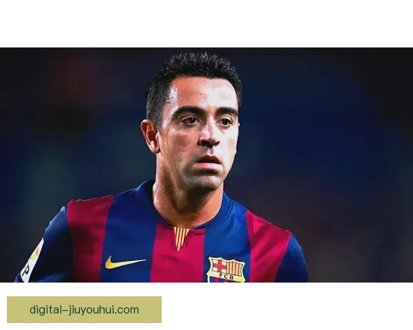 哈维回归巴萨担任一线队主帅开启新篇章球队重建再出发